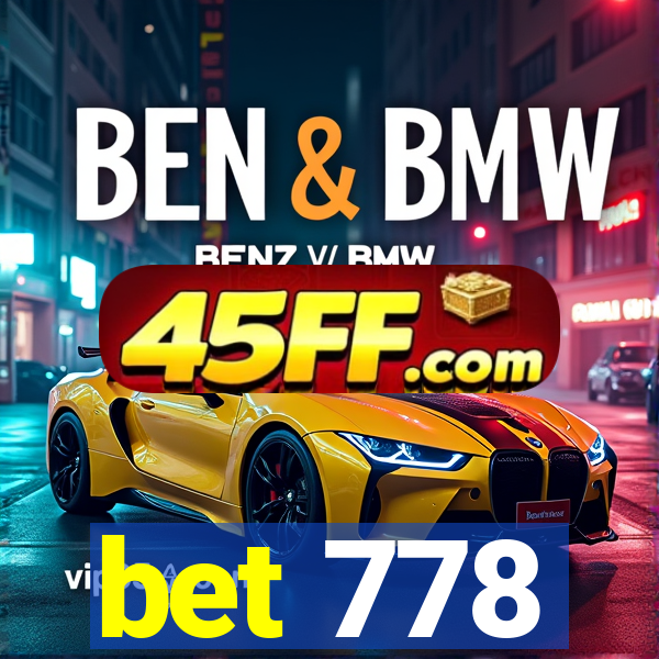 bet 778